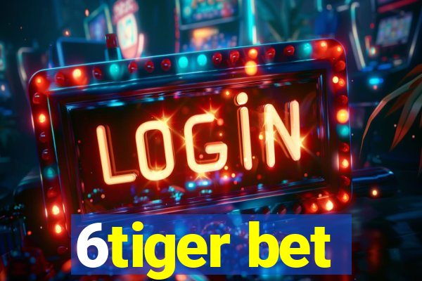 6tiger bet
